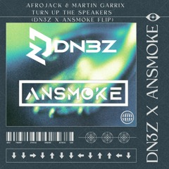 Afrojack x Martin Garrix  - Turn Up The Speakers (DN3Z x AnSMOKE FLIP)| FREE DOWNLOAD