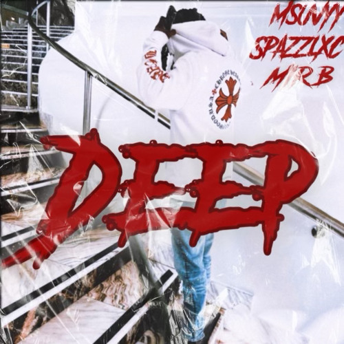 DEEP - MIR B X SPAZZLXC X MSUVVY