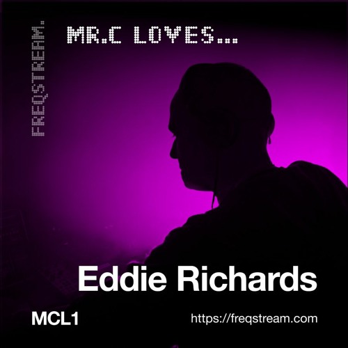 MCL1: Mr.C Loves... Eddie Richards