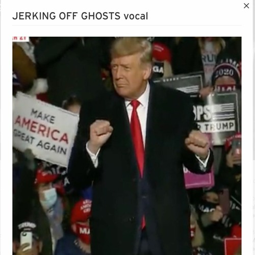 JERKING OFF GHOSTS vocal