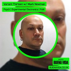 Variant Thirteen w/ Mark Newman - Radio Buena Vida 10.05.24