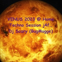 Venus Weekend 2023 @ Home // Techno Session j4f