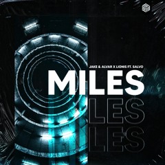 Jake & Alvar x Lionis - Miles (ft. Salvo)