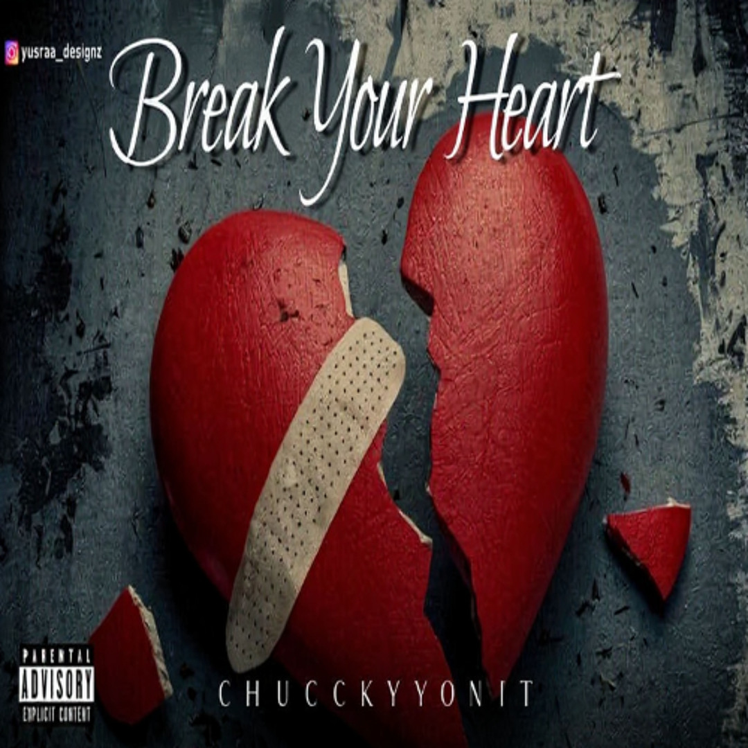 Stream break your heart by Chuckyyonit Listen online for free on