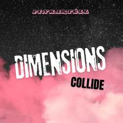 DIMENSIONS COLLIDE