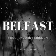 Belfast - prod. by John Perignon