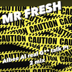 Mr Fresh- Albee Al Real G** talk Pt. 2 Mix