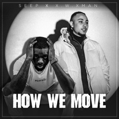 How We Move (Ft. X.W. Xman)