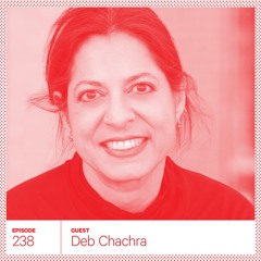 238. Deb Chachra