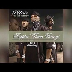 Popping Them Thangs Ft. G Unit (Prod. Blitz Bk)