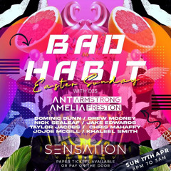 BAD HABIT PROMO MIX - SUNDAY 17TH APRIL @ SENSATION SEEL STREET