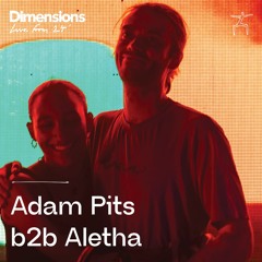Adam Pits b2b Aletha - Live From Dimensions 24'