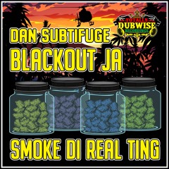 Dan Subtifuge Feat Blackout JA | Smoke The Real Ting | TDWR037