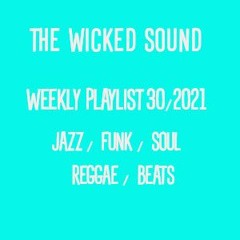 The Wicked Sound Playlist 30 (2021) Jazz Funk Soul Beats