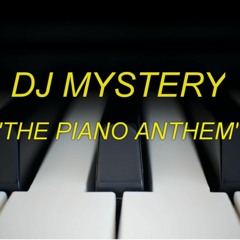 DJ Mystery - The Piano Anthem (Soundcloud Edit)