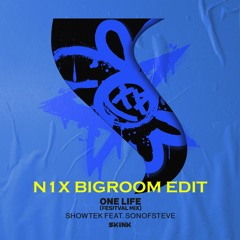 Showtek, sonofsteve - One Life (N1X Bigroom Edit)