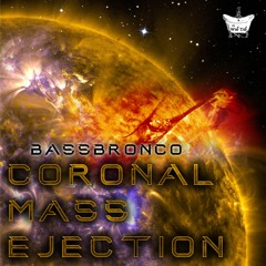 BassBronco - Coronal Mass Ejection