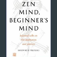 *DOWNLOAD$$ 📚 Zen Mind, Beginner's Mind: 50th Anniversary Edition 'Full_Pages'