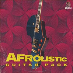 Inqboi Beatz - Afrolistic Guitar Pack (Loop Kit) 🎸