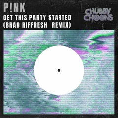 Pink - Get This Party Started [Brad Riffresh Remix) *FREE DOWNLOAD*