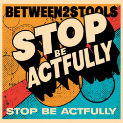 Stop be Actfully