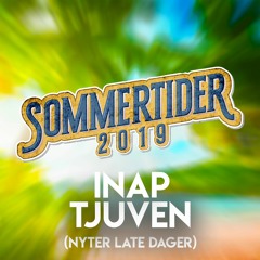 NYTER LATE DAGER (SOMMERTIDER) - INAP & Tjuven