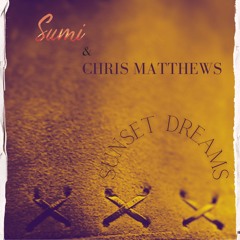 Sunset Dreams (with Chris Matthews)