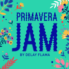 PRIMAVERA JAM (Part.01)