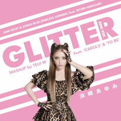 Ayumi Hamasaki - Glitter ('Sam Feldt & Jonas Blue - Crying On The Dancefloor' INST.) Teiji M Mashup