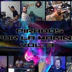 Pirados Por La Makina Vol 3