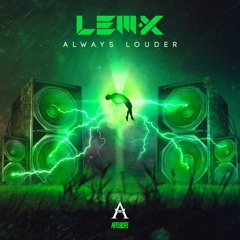 LEM-X - ALWAYS LOUDER