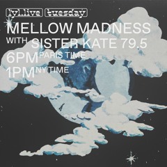 LYL RADIO - Mellow Madness w/ Clémentine & Sister Kate 79.5 08.11.22