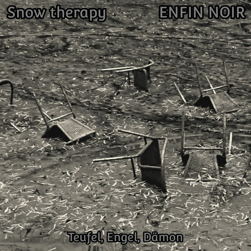 Snow therapy & ENFIN NOIR (vocals) - Teufel-Engel-Daemon  [7-2021]