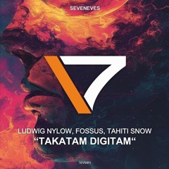 Ludwig Nylow, FOSSUS, Tahiti Snow - Takatam Digitam (7EVS471)