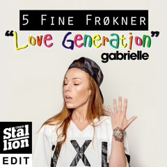 Gabrielle - 5 Fine Frøkner Love Generation (Chris Stallion Edit)