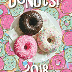 GET EBOOK 💌 Donuts! 2018 Calendar by  Sea Wall KINDLE PDF EBOOK EPUB