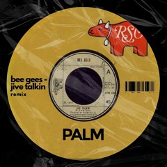 Bee Gees - Jive Talkin (Palm Remix)