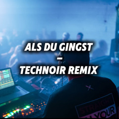 Als du gingst - Technoir Remix