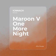 One More Night, Maroon V (afro house)
