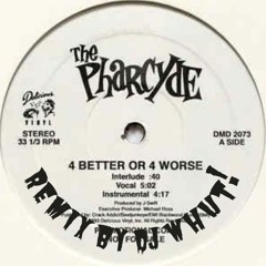 4Four better or 4four worse Remix By Dj Whut!