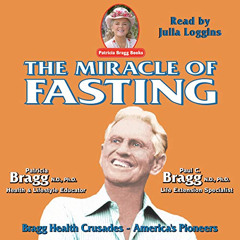 [GET] KINDLE 💝 The Miracle of Fasting: Proven Throughout History for Physical, Menta