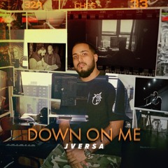 Down On Me