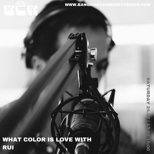 What Colour Is Love  With Rui - 24th July 2021