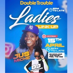 DJ HooChan & Jus Mich Presents Ladies Link Up