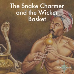 The Snake Charmer and the Wicker Basket - LOOP