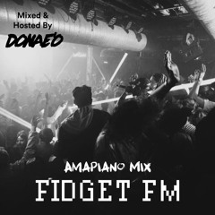 Fidget FM Amapiano Mix