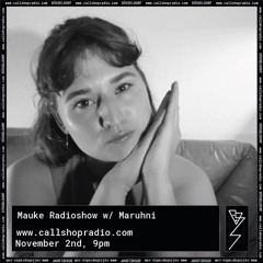 Mauke Radioshow w/ Maruhni 02.11.22
