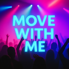 Move With Me