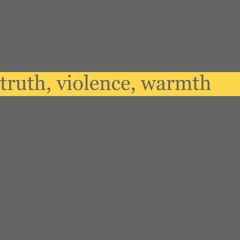 truth, violence, warmth - AZALI