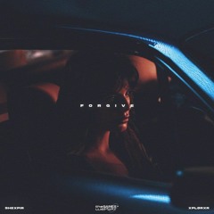 SHEXPIR & xplØrxr - Forgive